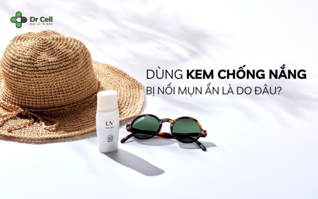 dùng kem chống nắng bị nổi mụn ẩn