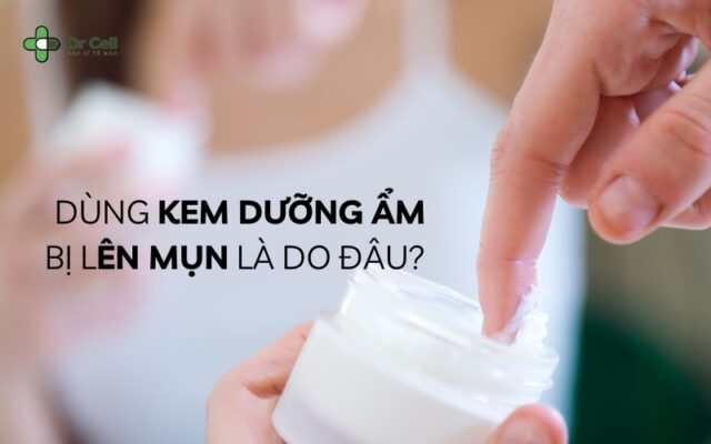 dùng kem dưỡng ẩm bị lên mụn